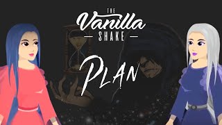 The Vanilla Shake - Plan